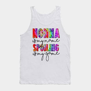 Tie Dye Nonna Is My Name Spoiling Is My Game Mothers Day Tank Top